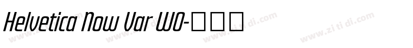Helvetica Now Var W0字体转换 Helvetica Now Var W0字体转换